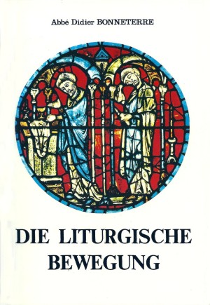 Buch Cover - Die liturgische Bewegung<br>von Abbé Didier Bonneterre